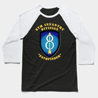 8th Infantry SSI Baseball T-Shirt